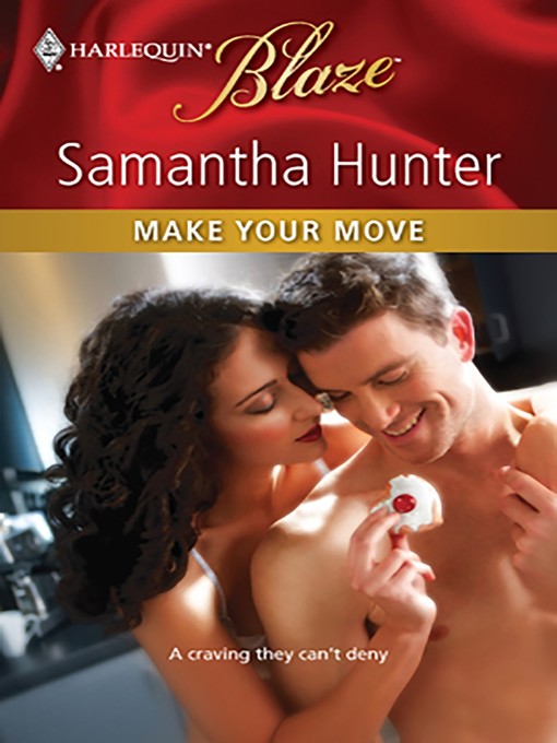 Title details for Make Your Move by Samantha Hunter - Wait list